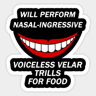 Funny Linguist Linguistic Linguistics - Will Perform Nasal-Ingressive Voiceless Velar Trills For Food Sticker